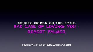 Bad Case Of Loving You - Robert Palmer - Feb 2019 Collaboration - Drumeo Women on the Edge
