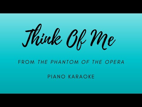 Think Of Me - from Andrew Lloyd Webber's The Phantom of the Opera - Piano Karaoke