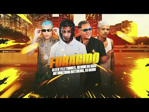 FORAGIDO- neguin da base, Arthurzinho batedeira, aleeh teletubbies, eo david