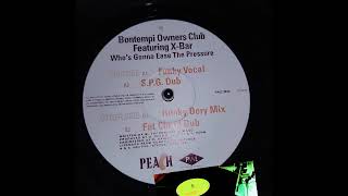 HOUSE - 1994 - BONTEMPI OWNERS CLUB FEAT X BAR - WHOS GONNA EASE THE PRESSURE