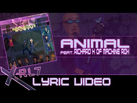 X-RL7 - Animal (feat. Richard K of Machine Rox) (Lyric Video)