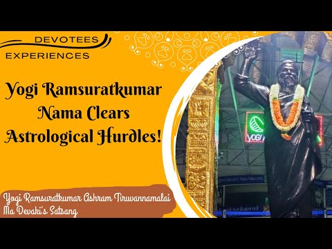 #263-Yogi Ramsuratkumar Nama Clears Astrological Hurdles!| Devotees Experiences| Ma Devaki| 04-03-21