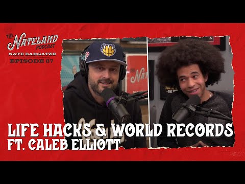 Nateland | Ep #87 - Life Hacks & World Records ft. Caleb Elliott