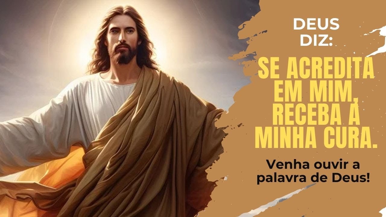 DEUS DIZ: SE ACREDITA EM MIM, ESCUTE IMEDIATAMENTE PARA RECEBER A MINHA CURA!