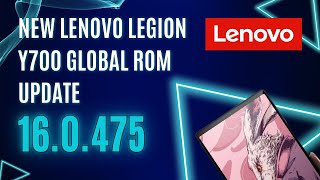 !! NEW !! Lenovo Legion Y700 Global ROM 16.0.475 #lenovolegion #lenovolegionY700 #androidgaming