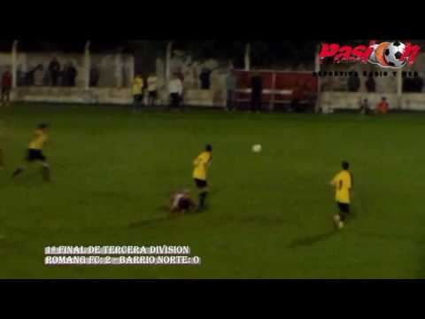 1º final de tecera  Romang fc vs Barrio Norte 2016