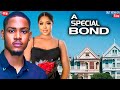 A SPECIAL BOND CLINTON JOSHUA PAMELA OKOYE GLORIA LEMMY JOHNSON Latest 2025 Nigerian Movies