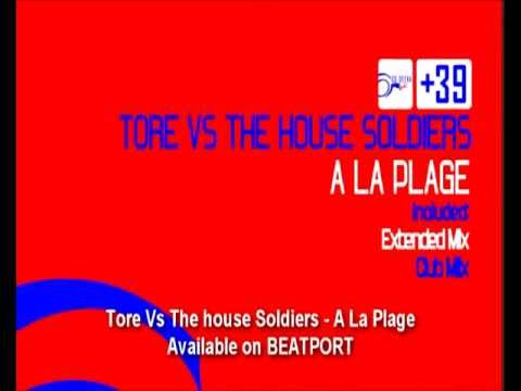 TORE VS THE HOUSE SOLDIERS - A LA PLAGE (Promo Cut)