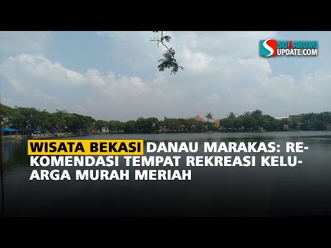 Wisata Bekasi Danau Marakas: Rekomendasi Tempat Rekreasi Keluarga Murah Meriah
