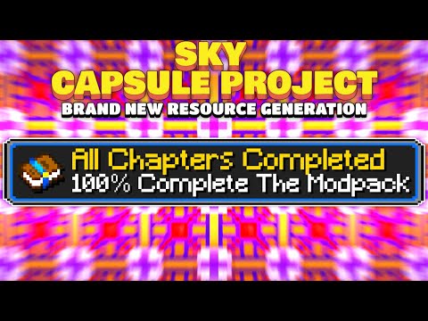 100% COMPLETING THE MODPACK! EP22 | Minecraft Sky Capsule Project  [Modded Questing SkyBlock]