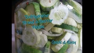 Refrigerator Bread &amp; Butter Pickles   Quick &amp; Easy