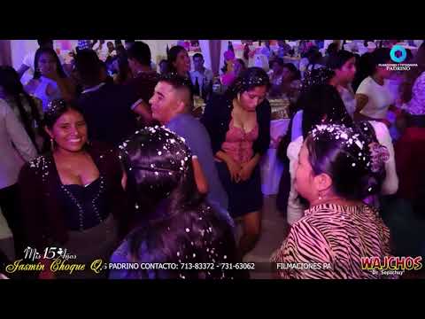 Wajchos de Sopachuy - CANELITAY - XV Años Jazmin - Scz Bolivia