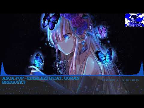 Anca Pop - Ederlezi (Feat. Goran Bregovic)