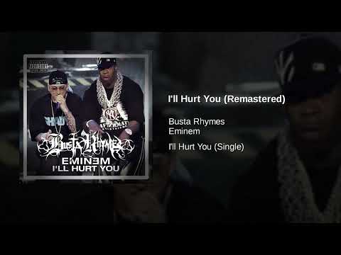 Busta Rhymes - I'll Hurt You (feat. Eminem) (Remastered)