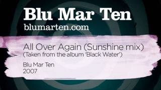 Blu Mar Ten - All Over Again (Sunshine Mix) (Blu Mar Ten, 2007)