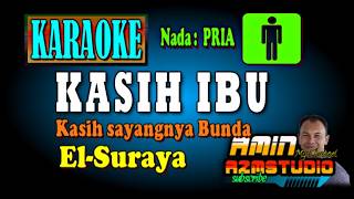 Download lagu KASIH IBU El Suraya KARAOKE Nada PRIA mp3 Download lagu KASIH IBU El Suraya KARAOKE Nada PRIA mp3