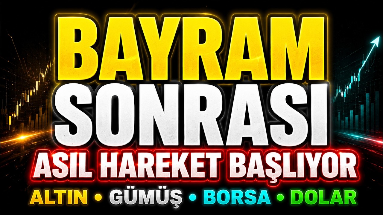 Bayram Sonrası Piyasalar Karışacak! Altın, Gümüş, Borsa ve Dolar Alarmı