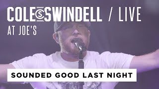 Cole Swindell - &quot;Sounded Good Last Night&quot; (Live At Joe&#39;s)