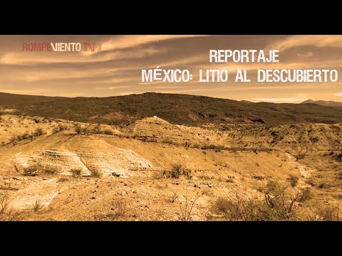 México: litio al descubierto - Reportaje Especial  - Estreno mundial