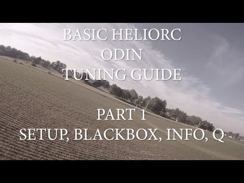 BASIC HELIORC ODIN TUNING GUIDE PART 1| BLACKBOX, SETUP, DEMO FLIGHTS, Q