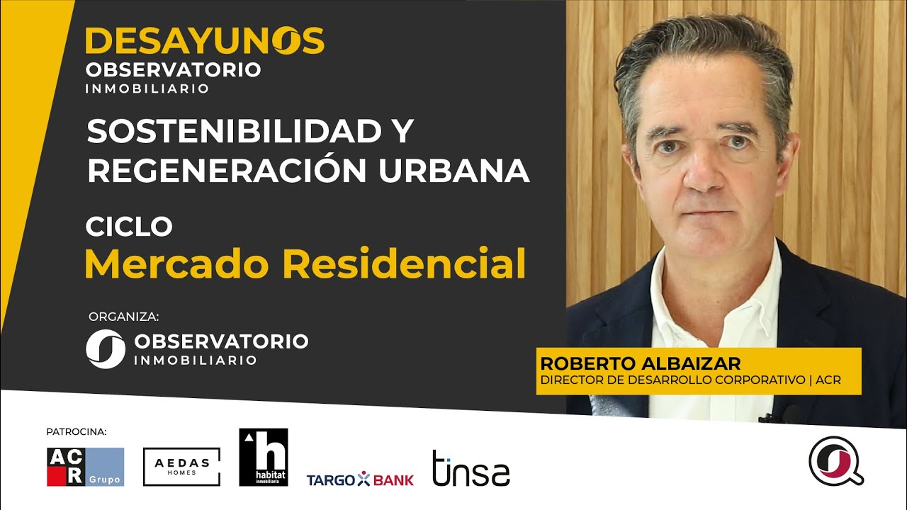 DESAYUNOS OBSERVATORIO INMOBILIARIO - Roberto Albaizar, ACR Grupo