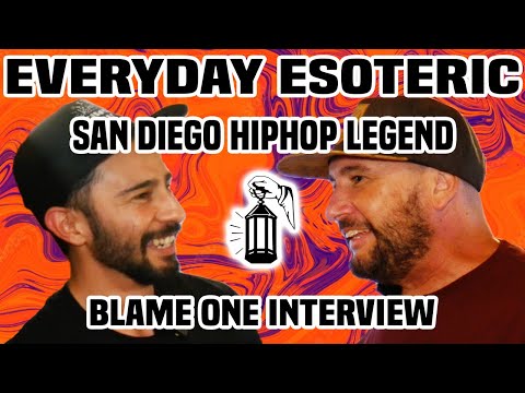San Diego Hiphop Legend - Blame One interview | EveryDay Esoteric Podcast