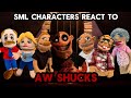 SML Movie SML Characters React To Aw Shucks