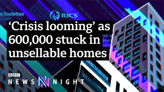 600,000 leaseholders unable to sell homes with cladding - BBC Newsnight