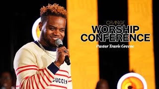 10 Reasons Not To Worship // Change Worship Conference // Pastor Travis Greene