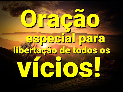 Oração para libertação de todos os vícios