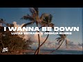 Lucas Estrada, Joshua Robbie - I Wanna Be Down