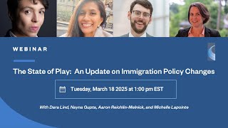 The State of Play: An Update on Immigration Policy Changes