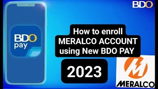 BDO ONLINE APP 2023 | How to enroll MERALCO ACCOUNT using BDO PAY