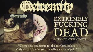EXTREMITY - Chalice Of Pus (from 'Extremely Fucking Dead' MLP 2017)