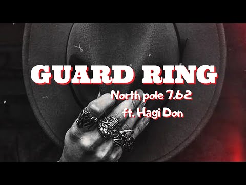North Pole 7.62  FT.  Hagi Don - Guard Ring ( official audio 2023 )