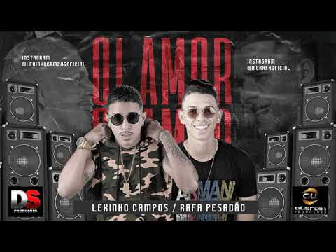 LEKINHO CAMPOS-RAFA PESADÃO- OI AMOR