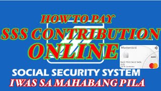 HOW TO PAY SSS CONTRIBUTION ONLINE OR USING DEBIT CARD| VERY CONVINIENT AT IWAS SA LONG LINE