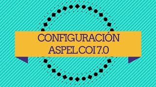 Configuración ASPEL COI 7.0