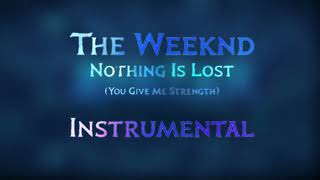 The Weeknd - Nothing Is Lost (You Give Me Strength) [Instrumental]