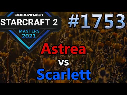 StarCraft 2 - Replay-Cast #1753 - Astrea (P) vs Scarlett (Z) - 2021 DHM Summer Amerika [Deutsch]