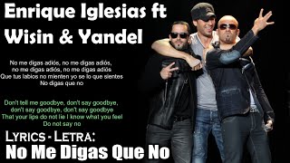 Enrique Iglesias - No Me Digas Que No ft  Wisin &amp; Yandel (Lyrics Spanish-English) (Español-Inglés)