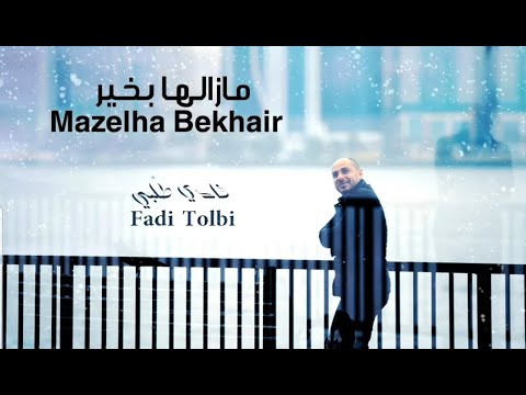 Fadi Tolbi - Mazelha Be Khair  فادي طلبي - مازالها بخير