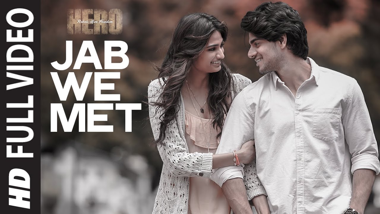 Jab We Met Lyrics | Hero | Jigar Saraiya, Divya Kumar, Shalmali Kholgade, Benny Dayal | Sachin Jigar