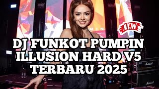 Download lagu DJ FUNKOT PUMPIN ILLUSION HARD V5 TERBARU 2025 | DJ PUMPIN HARD V5 mp3