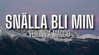 Veronica Maggio - Snälla bli min (lyrics)