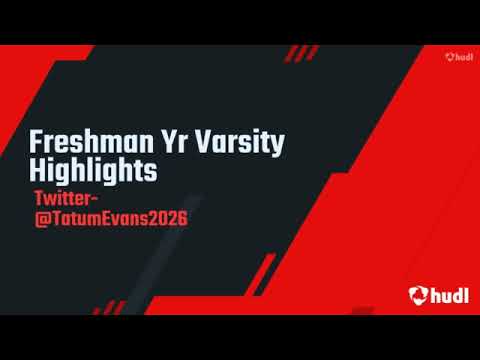 Tatum Evans Freshman Year Varsity Highlights
