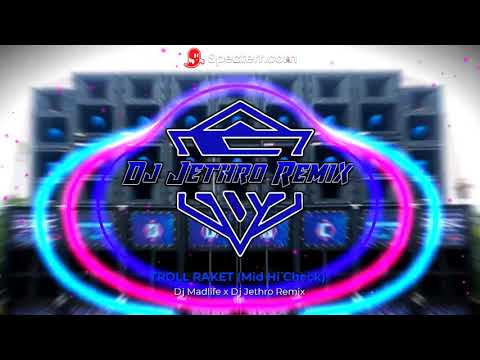 TROLL RAKET (Mid Hi Check) Powered By Dj ErickMadlife&Dj Jethro Remix