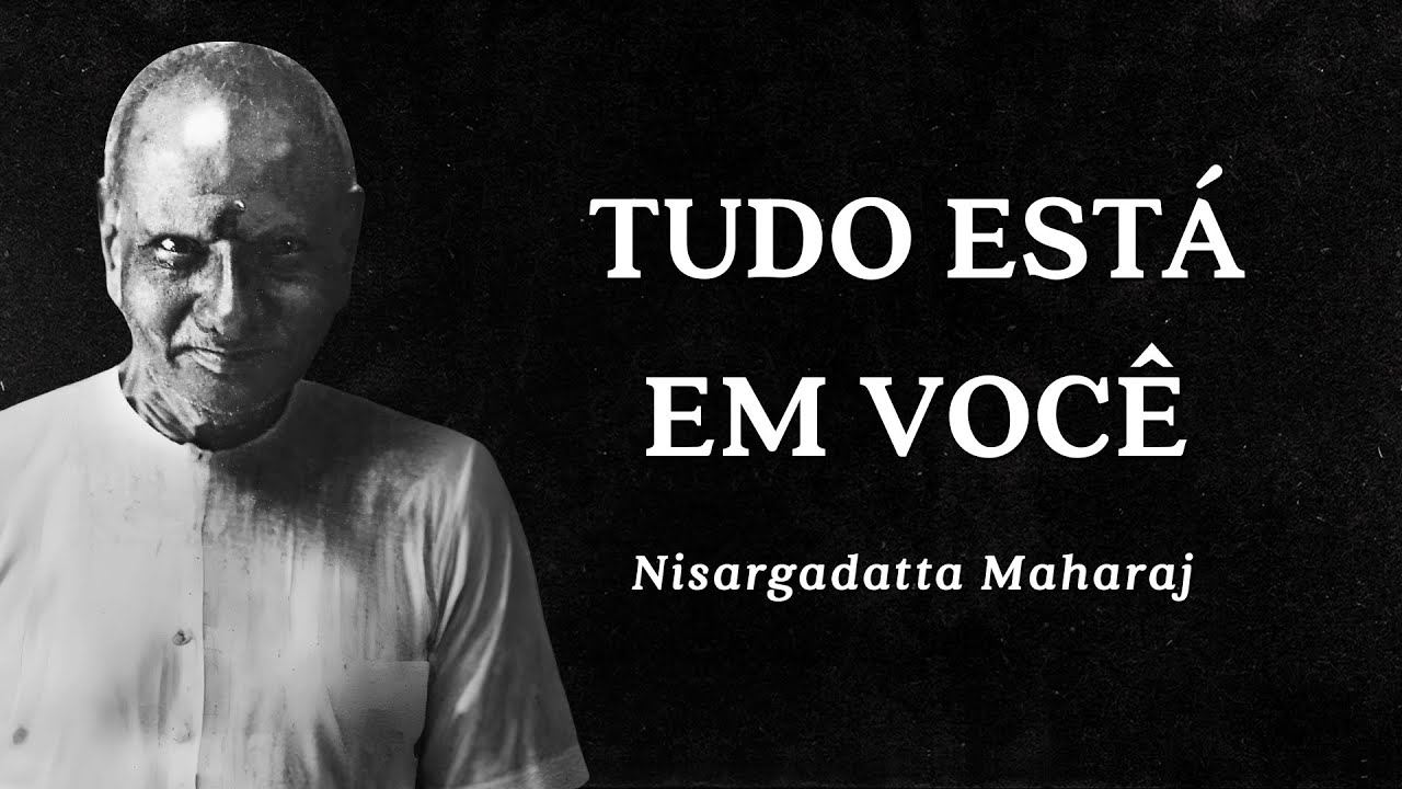 Nisargadatta Maharaj - Everything is in You