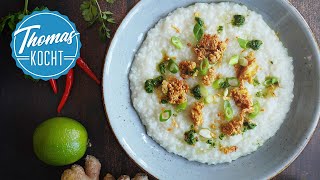 Thailändischer Reis-Porridge, mein Lieblingsfrühstück / Congee