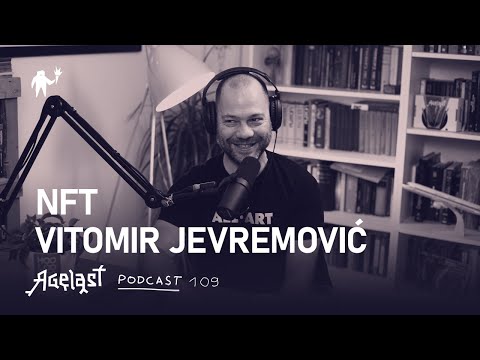 Podcast 109: Vitomir Jevremović (NFT)